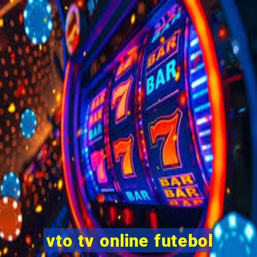 vto tv online futebol